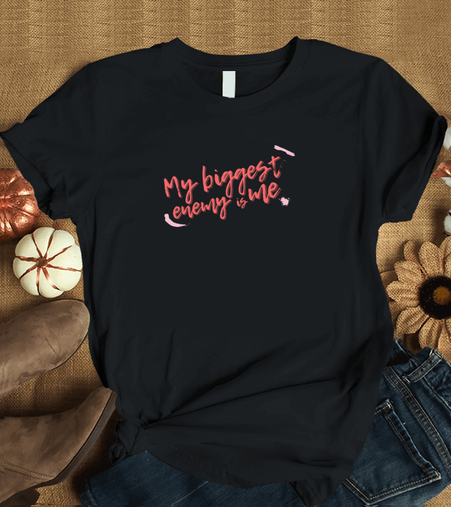 My Biggest Enemy Is Me T-Shirt