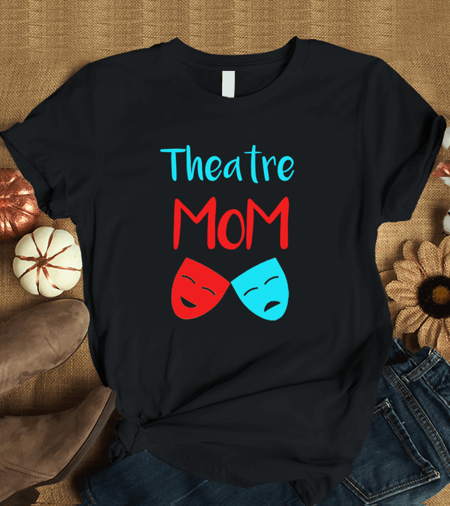 Theatre Mom Comedy Tragedy Masks T-Shirt