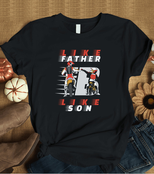 T-Shirt: Like Father Like Son Motocross Racing Bond T-Shirt Like Father Like Son Motocross Racing Bond T-Shirt