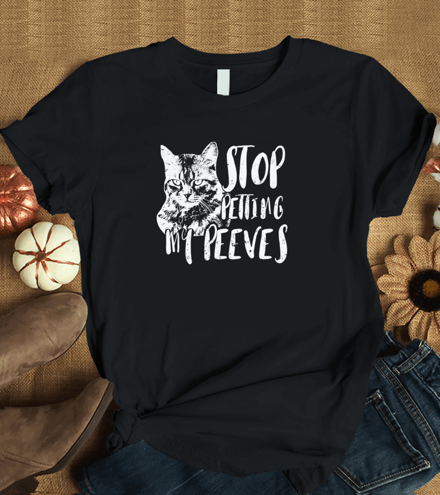 Stop Petting My Peeves Cat Illustration for Funny Cat Owners T-Shirt