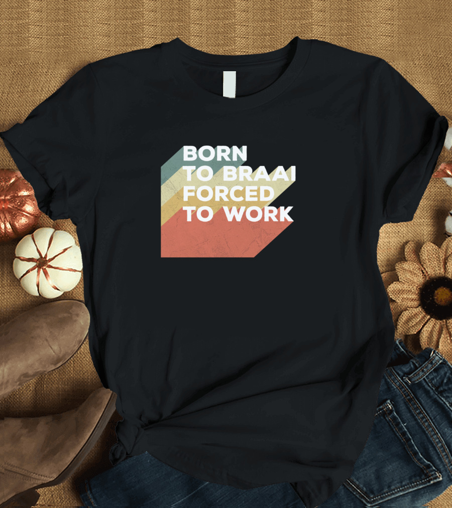 Born To Braai Forced To Work Retro Stripe T-Shirt