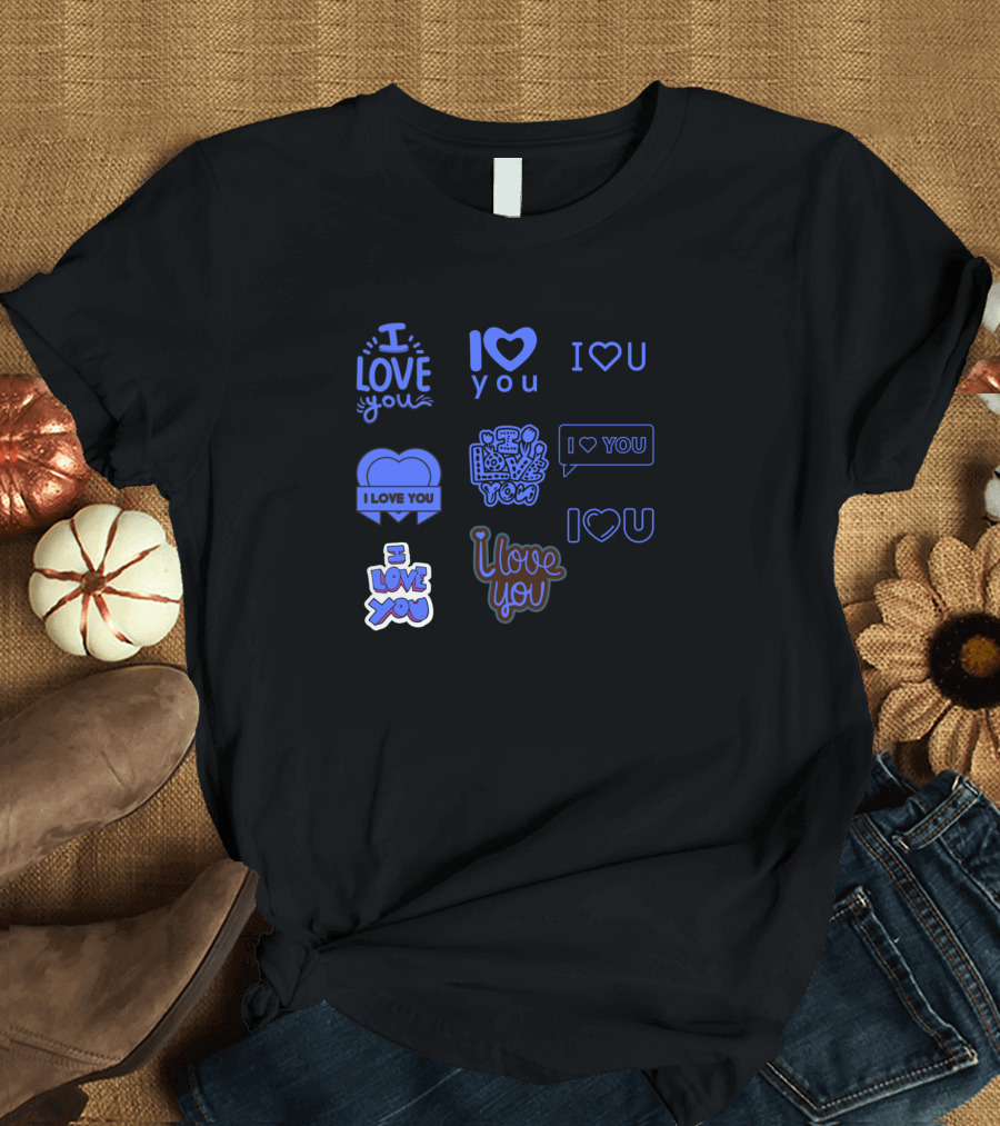 I Love You I Heart You I Love You You I Love You I Love You I Love You T-Shirt