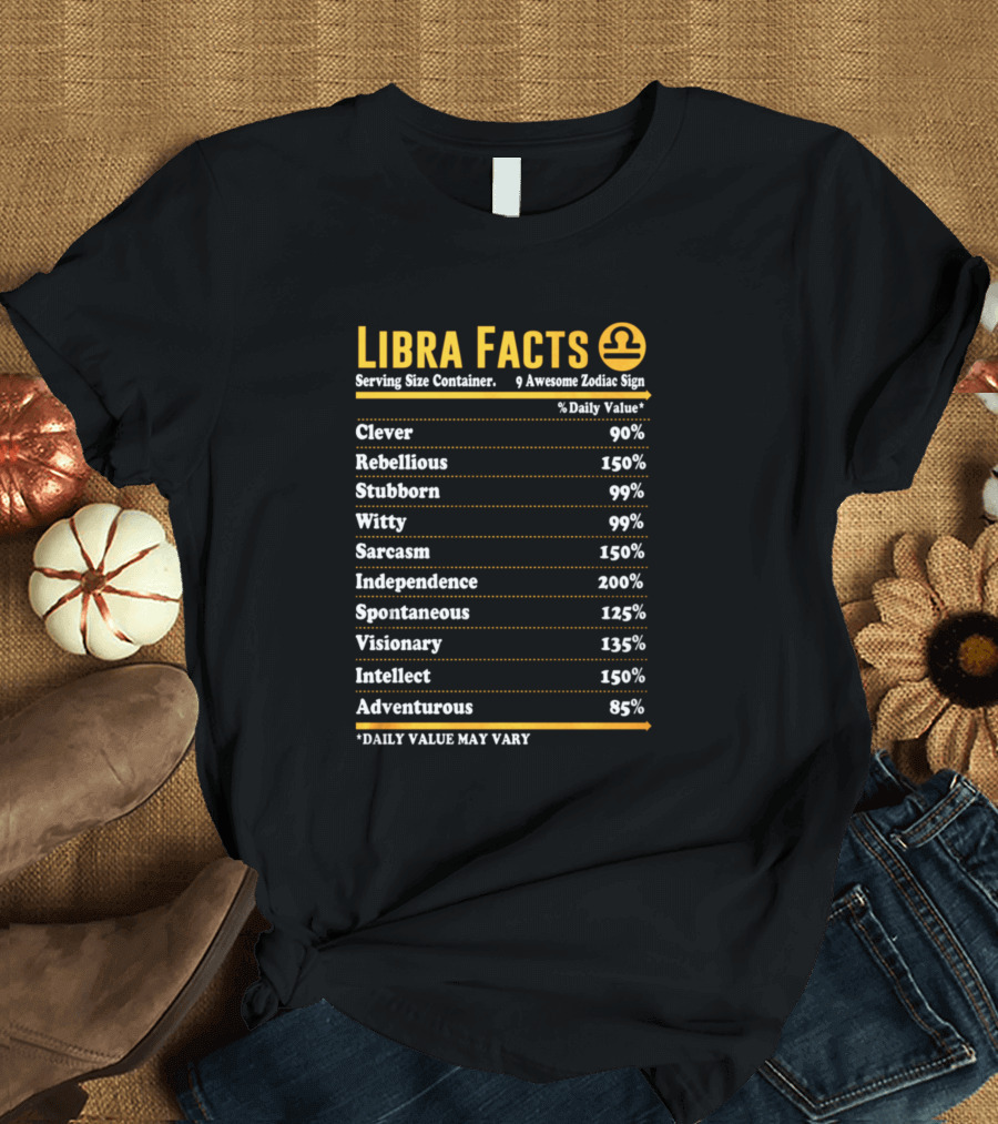Libra Facts Clever Rebellious Stubborn Witty Sarcasm Independence Spontaneous Visionary Intellect Adventurous Zodiac Sign T-Shirt
