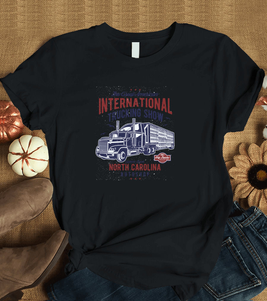 North Carolina International Trucking Show Big Truck October Event T-Shirt