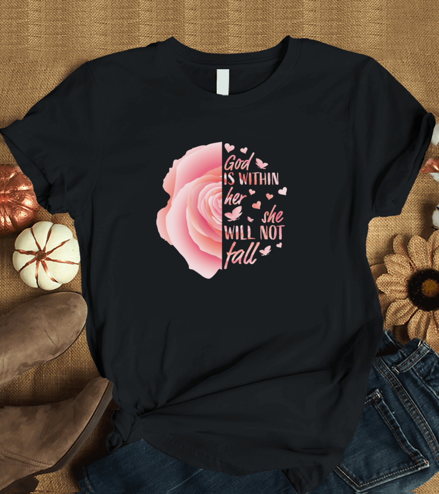 God Is Within Her She Will Not Fall Christian Religious Floral T-Shirt