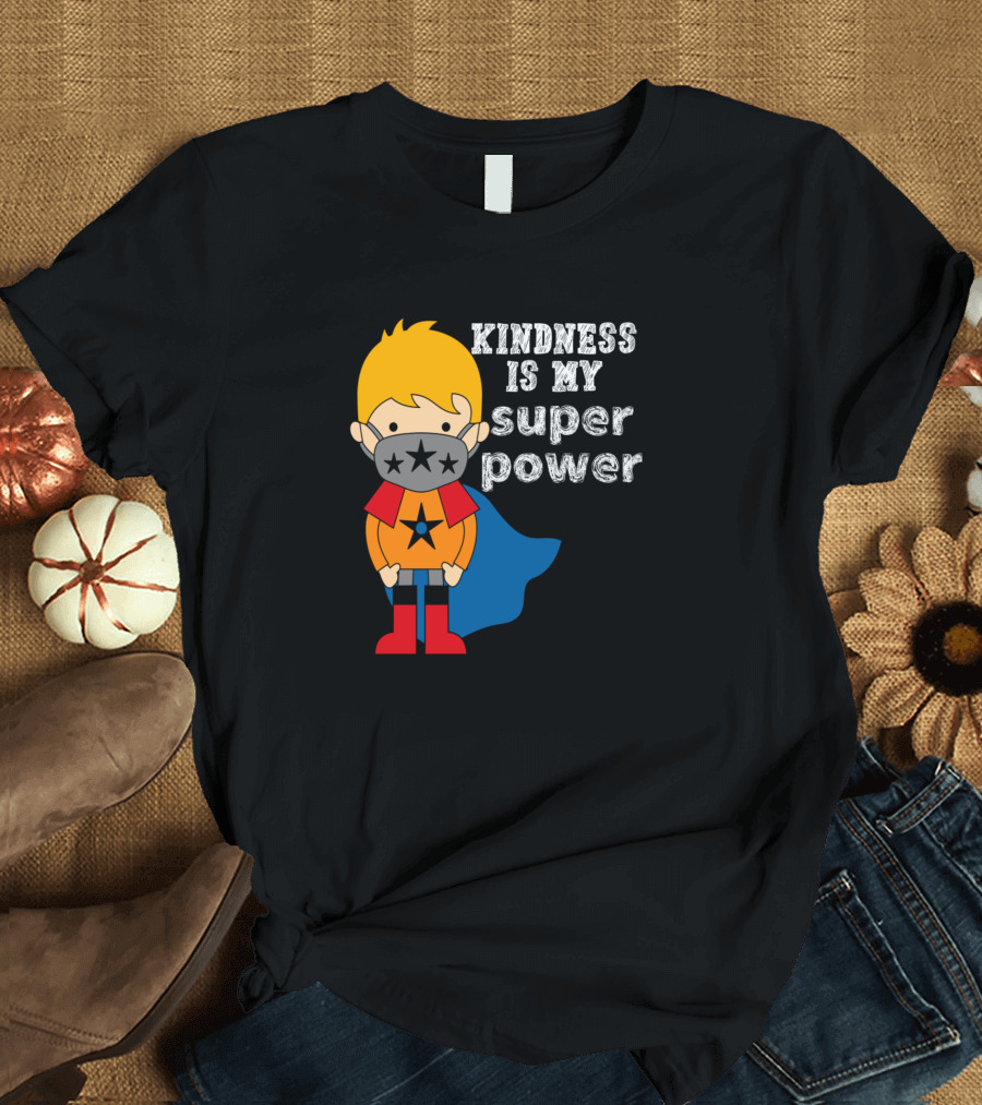 Kindness Is My Superpower Superhero Mask Star Cape T-Shirt