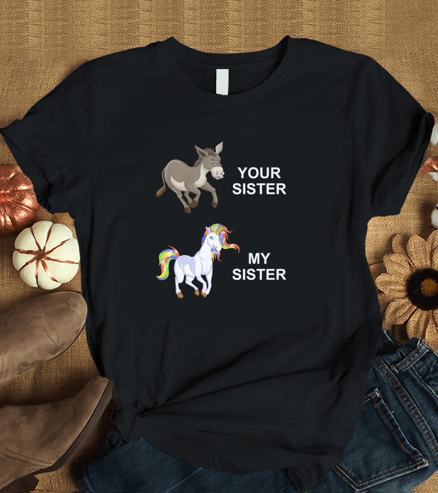 Your Sister Donkey Vs My Sister Unicorn T-Shirt