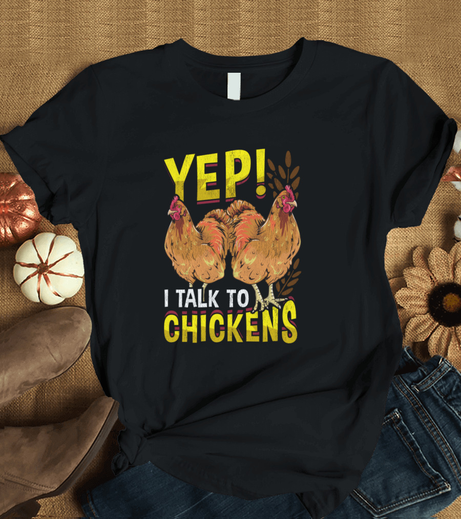 YEP I Talk to Chickens Funny Farmer Unique Chicken Graphic Double Hens T-Shirt