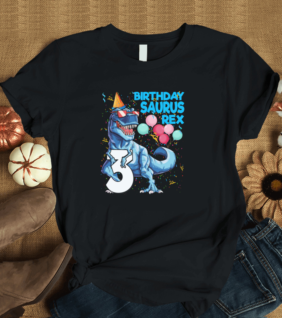 Birthdaysaurus Rex Dinosaur 3rd Birthday Party for Three Year Old T-Shirt