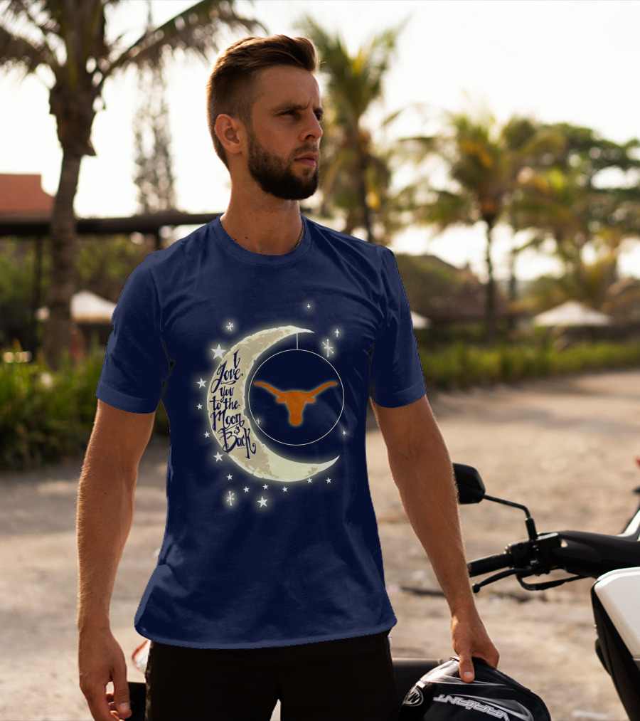 I Love You To The Moon And Back Texas Longhorns T-Shirt