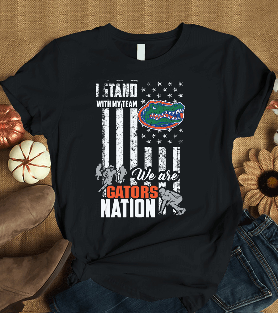 I Stand With My Team We Are Gators Nation Florida Gators T-Shirt