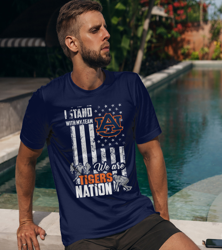 I Stand With My Team Auburn Tigers We Are Tigers Nation T-Shirt