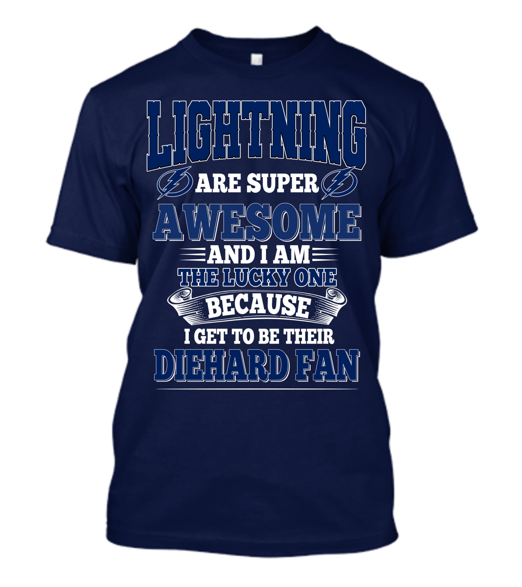 Lightning Are Super Awesome And I Am The Lucky One Because I Get To Be Their Diehard Fan T-Shirt