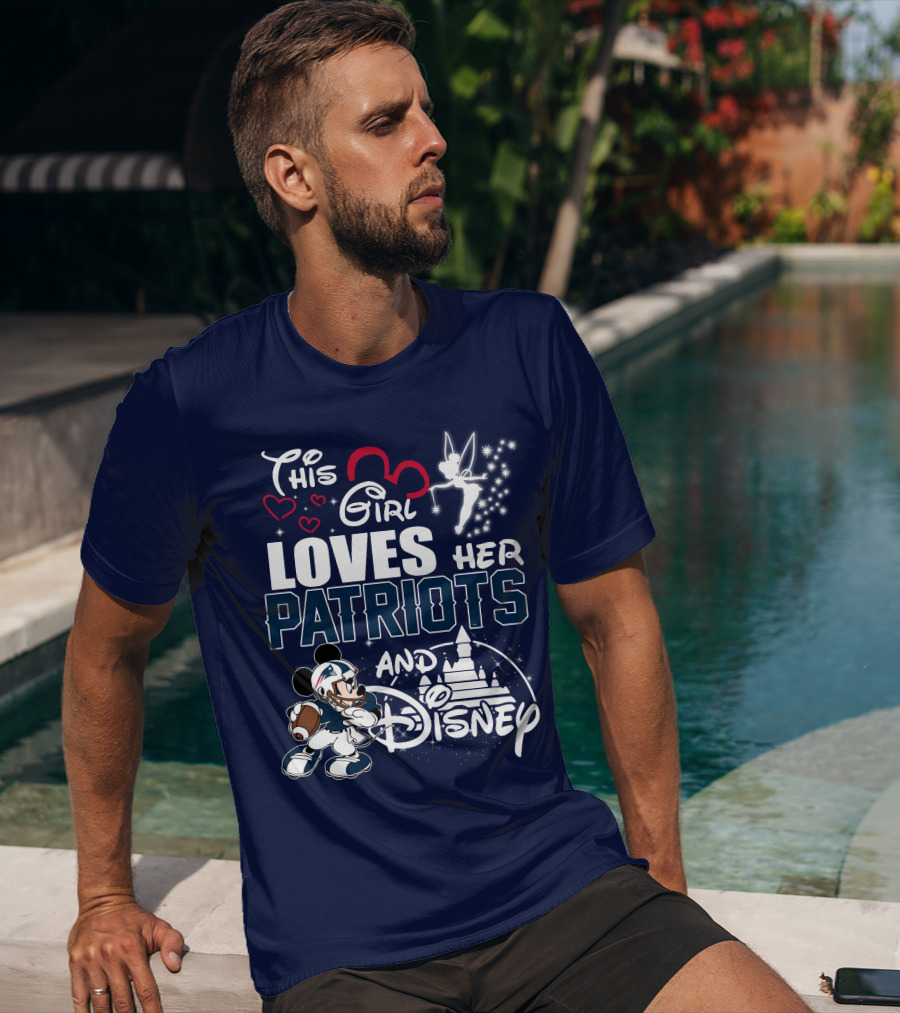 This Girl Loves Her Patriots And Disney T-Shirt