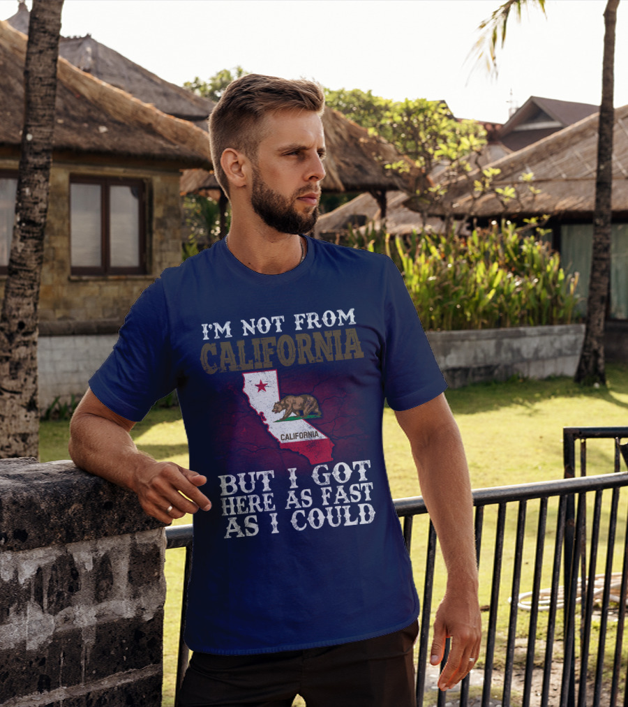 I'm Not From California But I Got Here As Fast As I Could Bear Flag Map T-Shirt