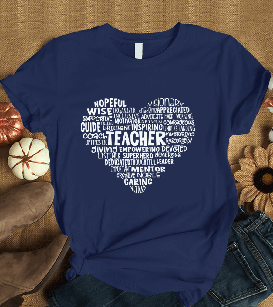 Teacher Heart Hopeful Wise Empowering Inspiring Mentor Visionary Caring T-Shirt