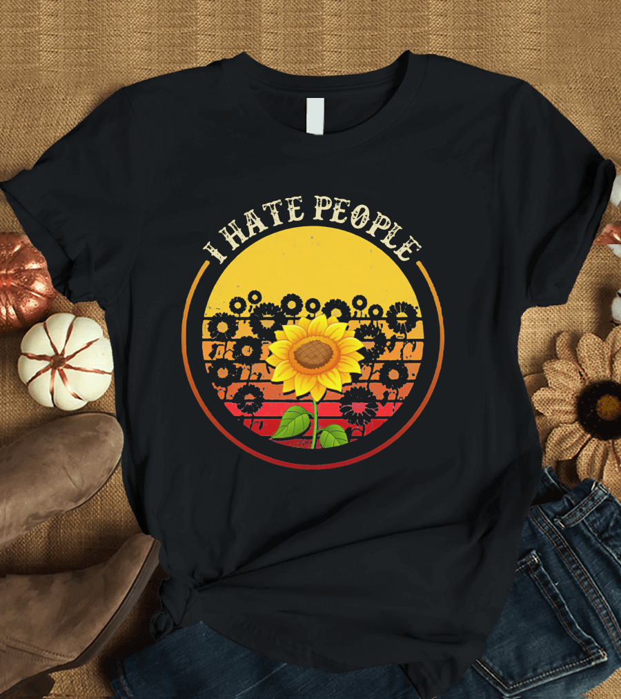 I Hate People Sunflower T-Shirt