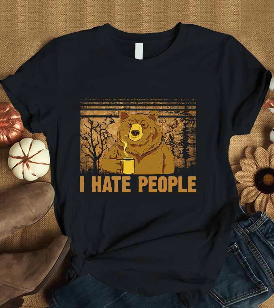 Bear Holding Coffee Mug with I Hate People Text and Forest Background T-Shirt