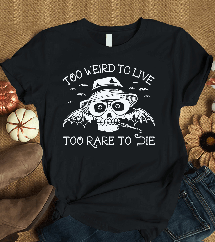 Too Weird to Live Too Rare to Die Skull with Hat and Bat Wings T-Shirt