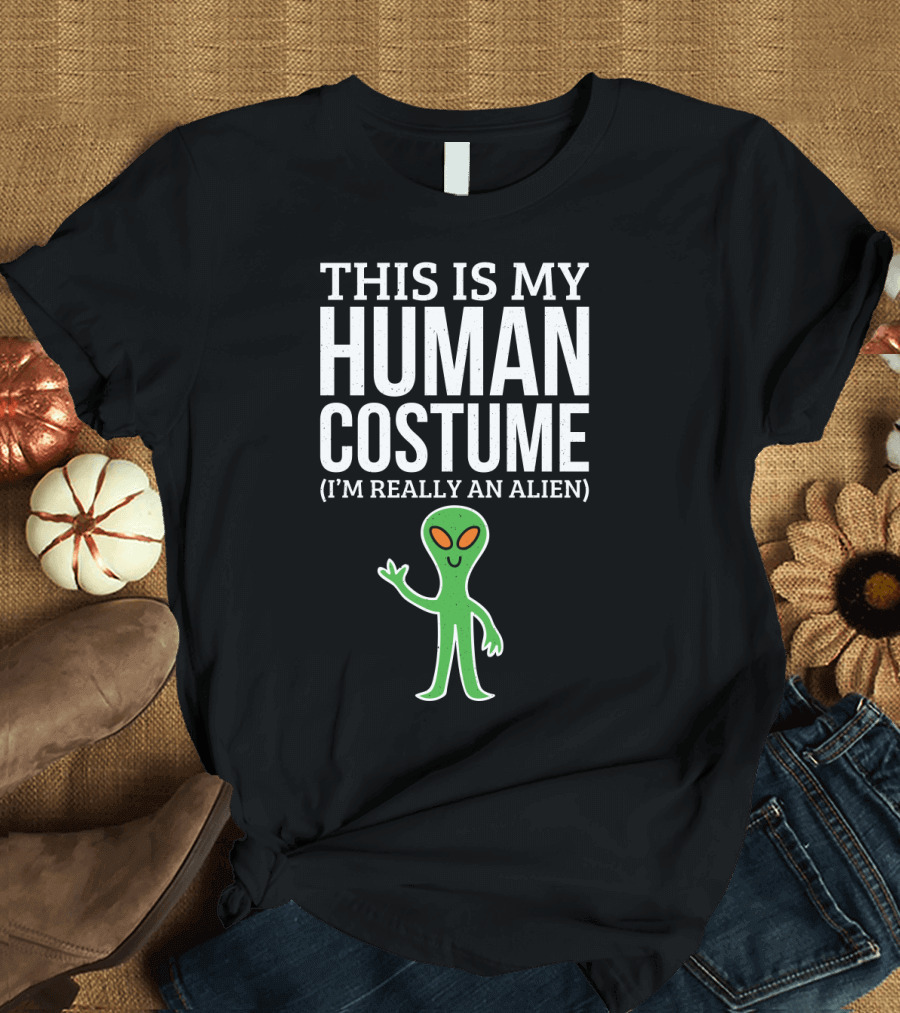 This Is My Human Costume I'm Really an Alien Green Cartoon Extraterrestrial Greeting T-Shirt
