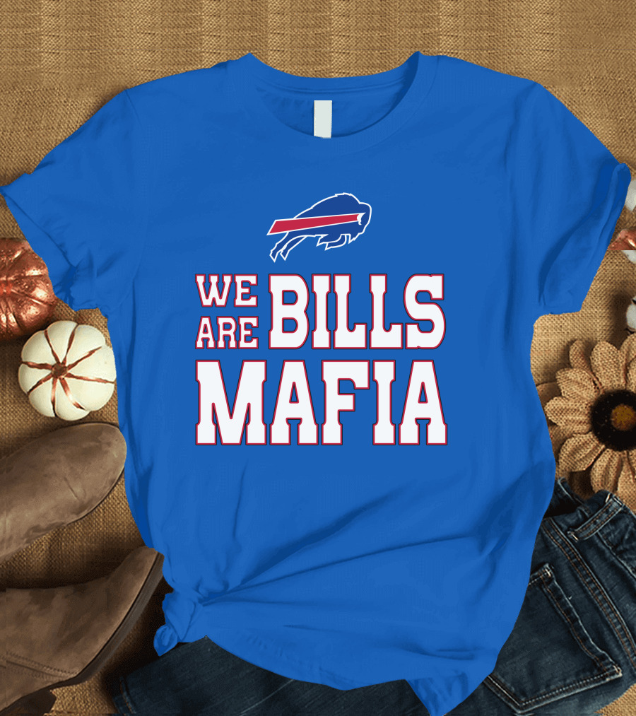 We Are Bills Mafia Buffalo Bills Fan Spirit T-Shirt