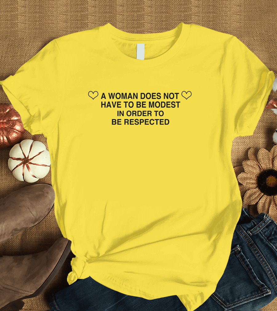 Sugarbaby A Woman Does Not Have To Be Modest In Order To Be Respected Bajabitchin Hearts T-Shirt