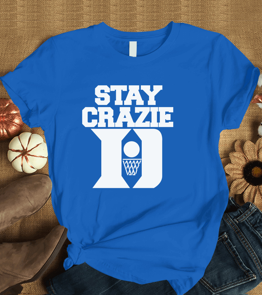 Stay Crazie Duke Basketball T-Shirt