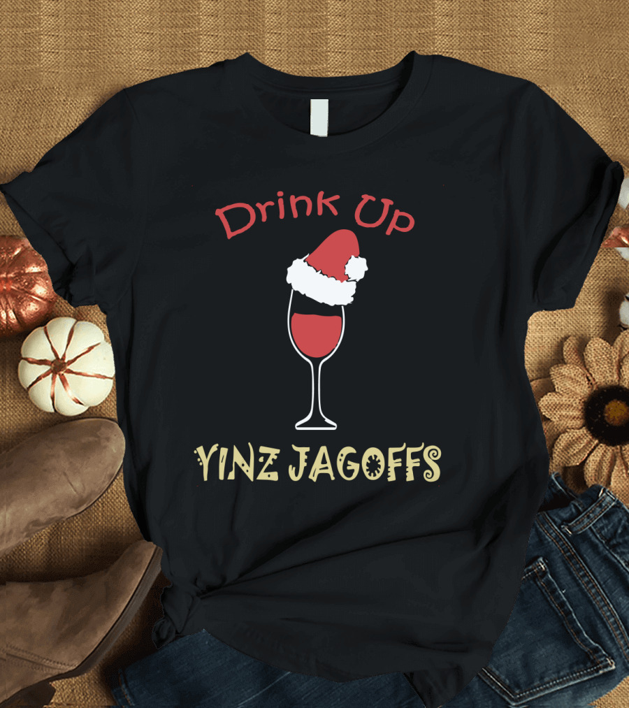 Drink Up Yinz Jagoffs Santa Hat Wine Glass Holiday Humor T-Shirt