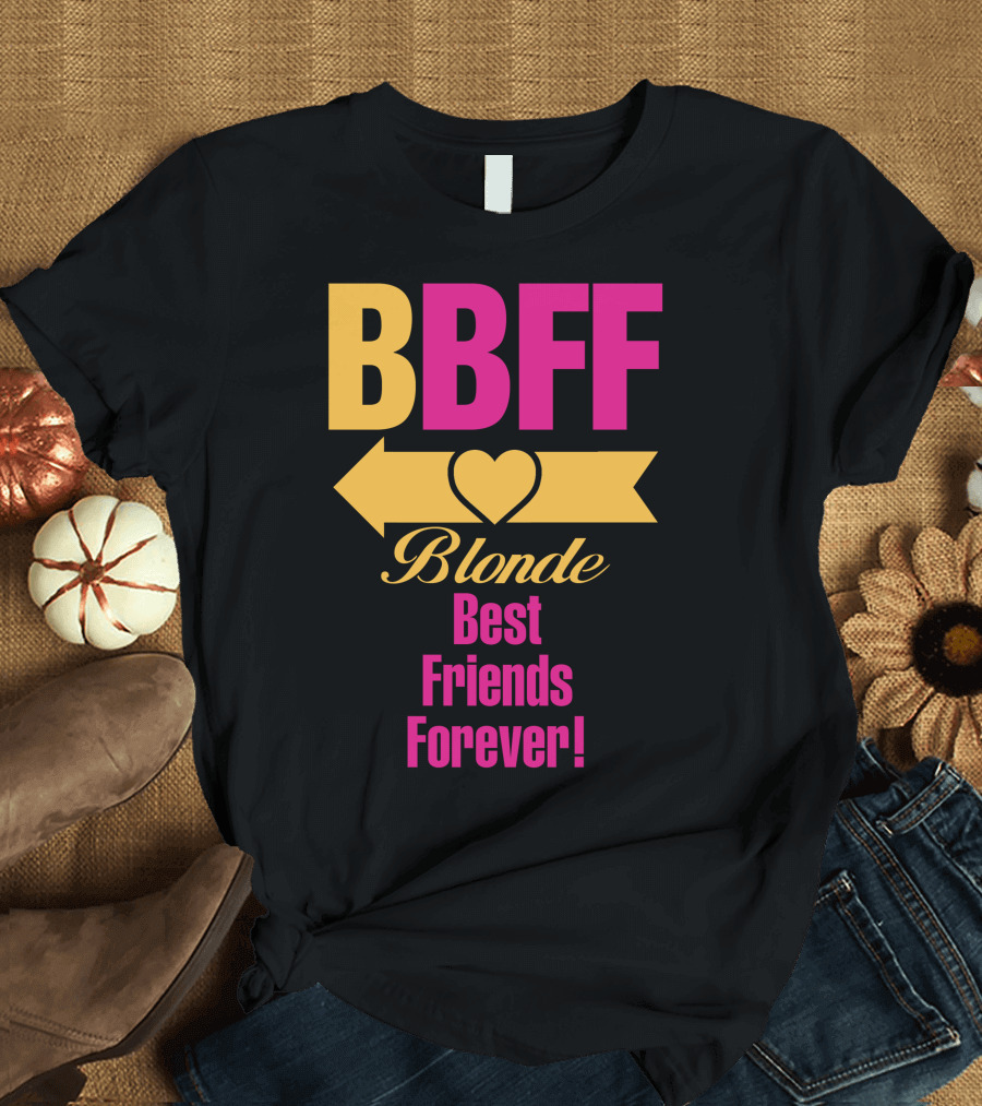 BBFF Blonde Best Friends Forever Left Arrow Heart T-Shirt