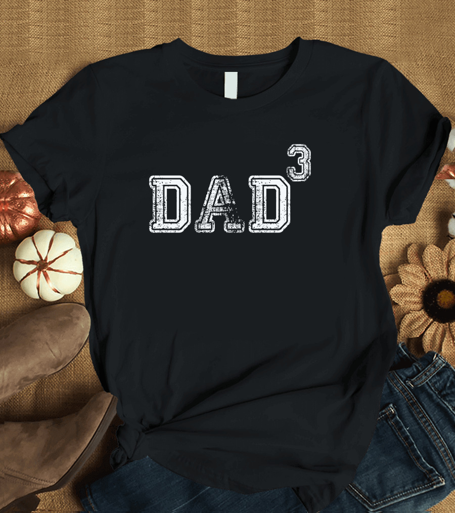 Dad Cubed Dad D³ T-Shirt