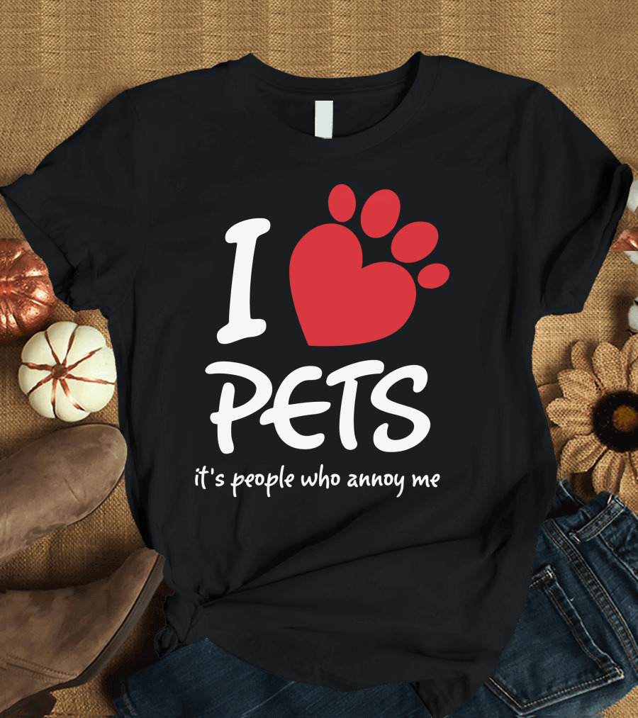 I Love Pets Paw Print Heart Its People Who Annoy Me T-Shirt