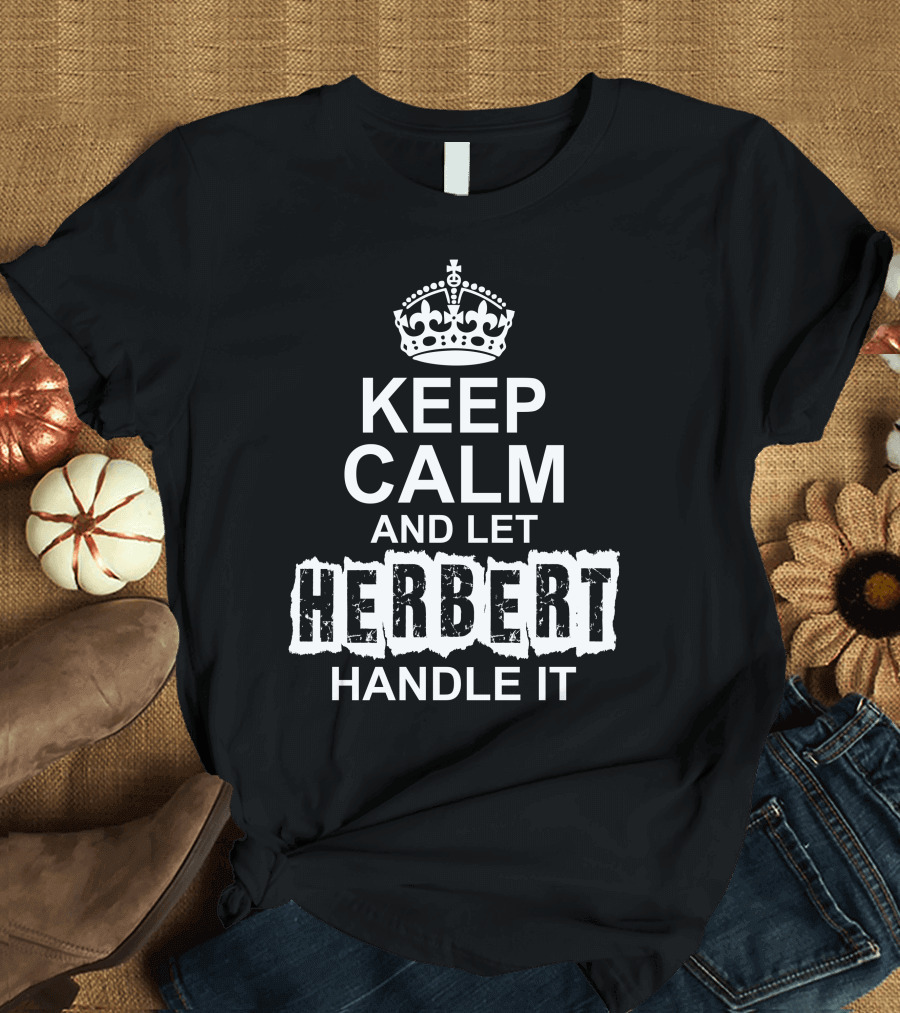 Keep Calm and Let Herbert Handle It Classic Crown Motif T-Shirt