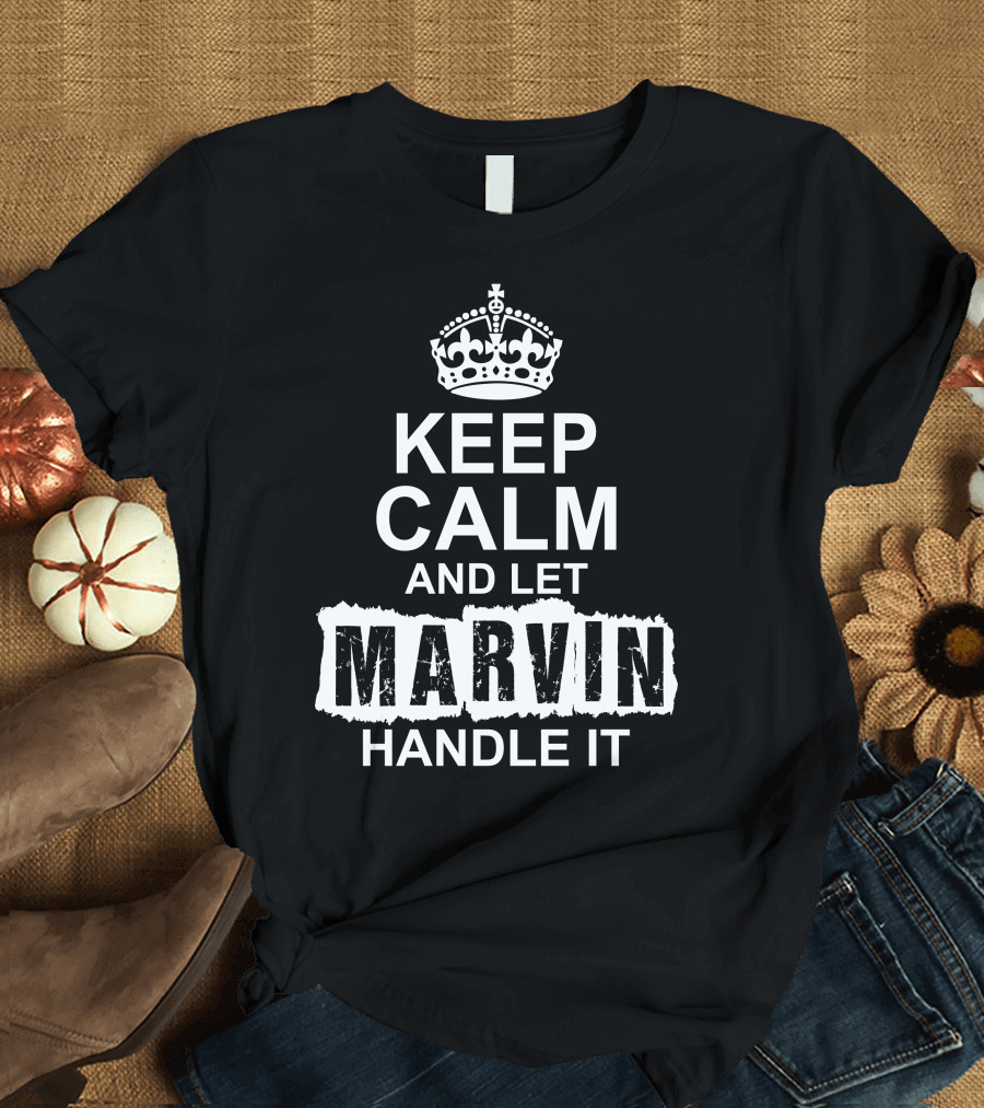 Keep Calm And Let Marvin Handle It Crown T-Shirt
