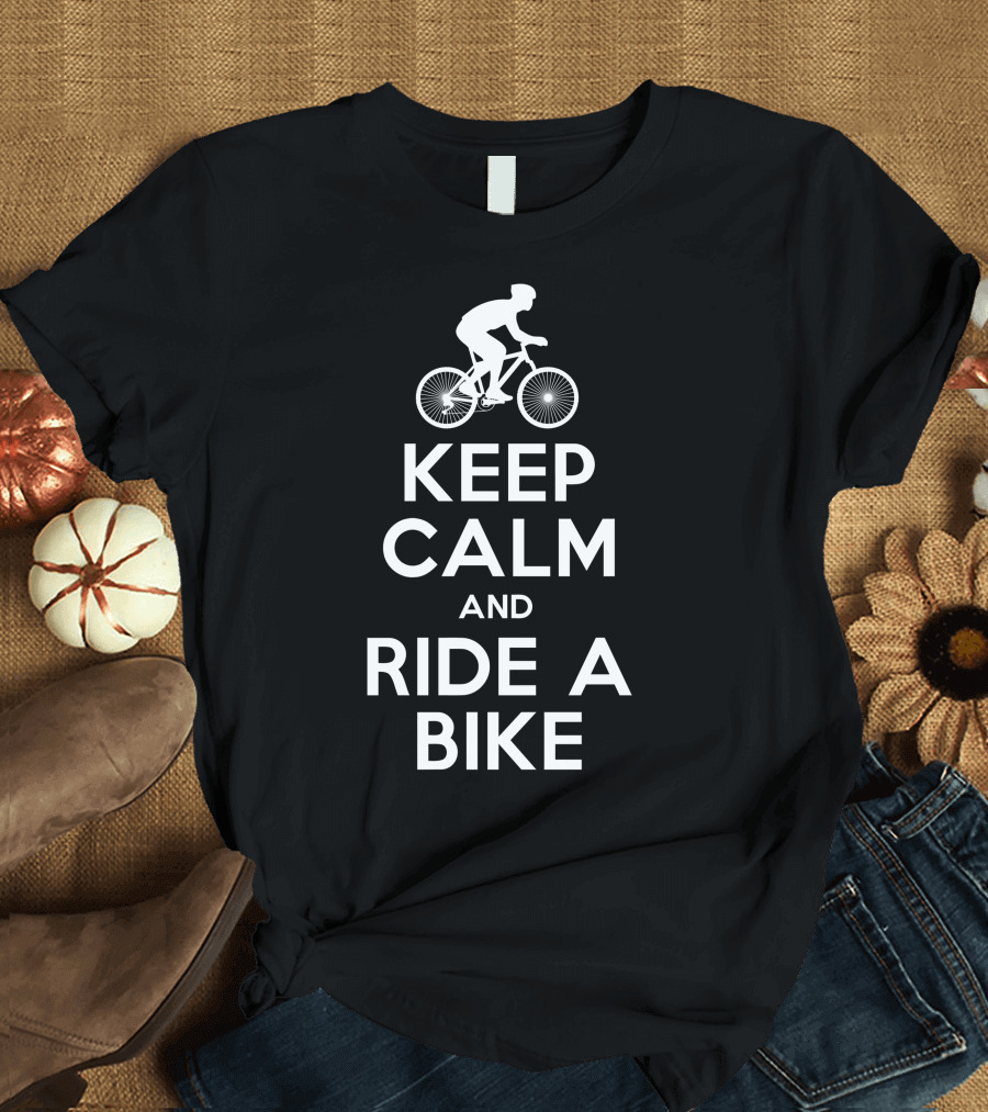 Keep Calm And Ride A Bike Cyclist T-Shirt