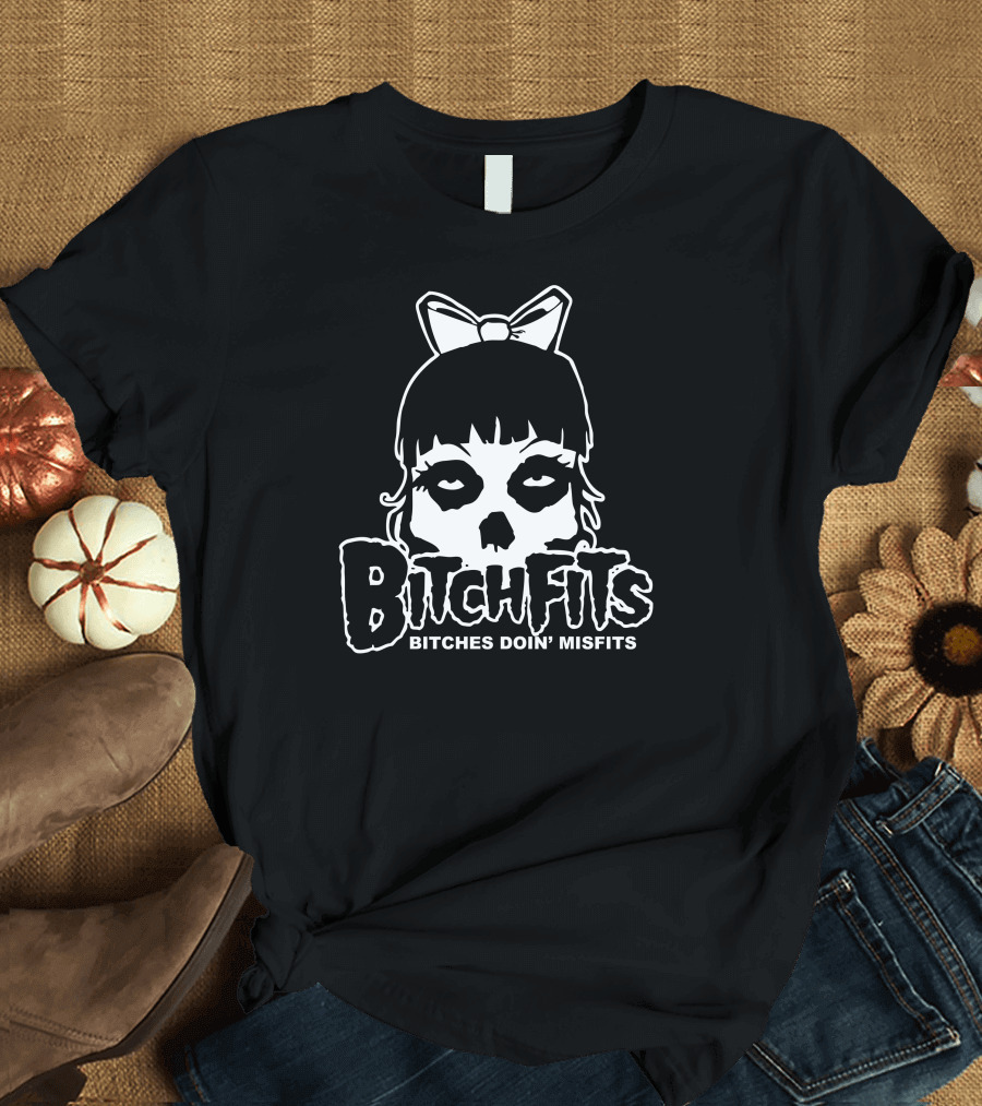 Bitchfits Skull Bitches Doin' Misfits T-Shirt