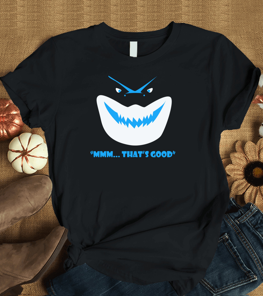 Bruce Finding Nemo Mmm That's Good T-Shirt