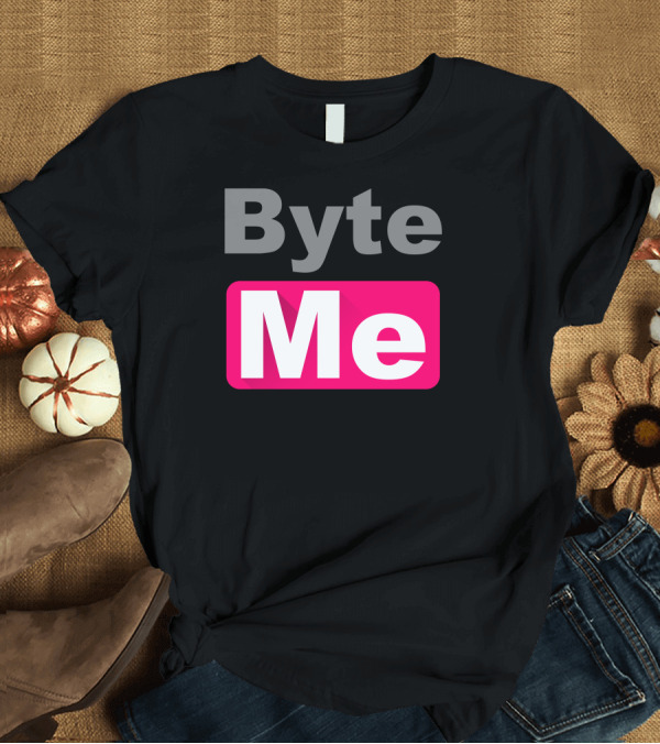 T-Shirt: Byte Me Digital Humor Pixel Playful Phrase T-Shirt Byte Me Digital Humor Pixel Playful Phrase T-Shirt