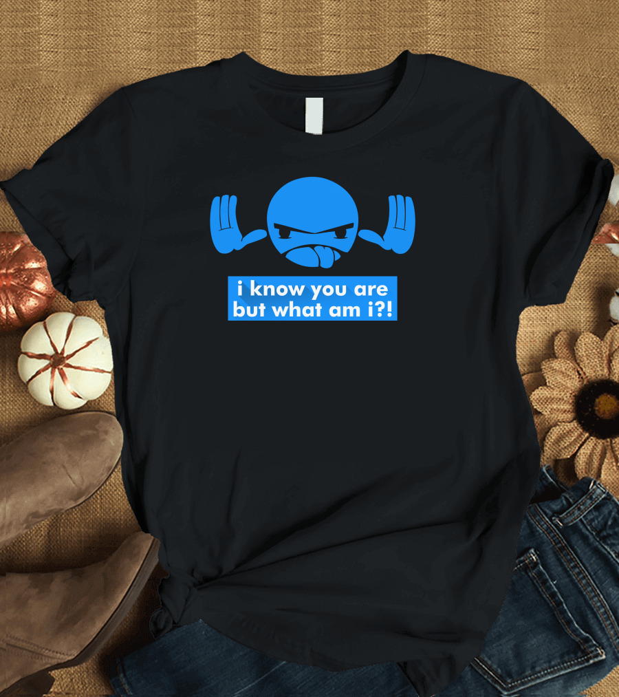 I Know You Are But What Am I Angry Face Blue Tongue Out T-Shirt