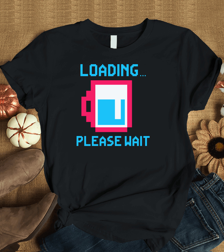 Loading Please Wait Pixel Art Coffee Cup T-Shirt