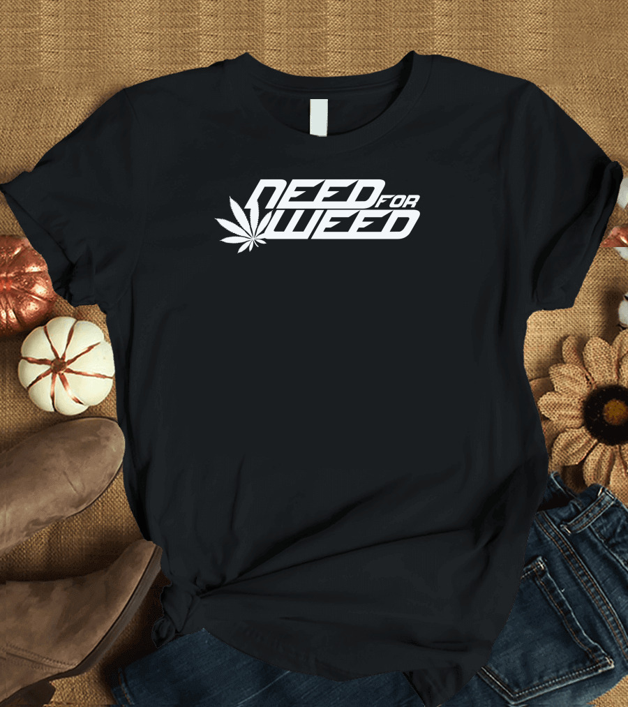 NEED FOR WEED Marijuana Leaf Text T-Shirt