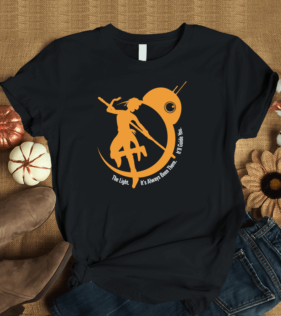 The Light It's Always Been There I'll Guide You Star Warrior T-Shirt