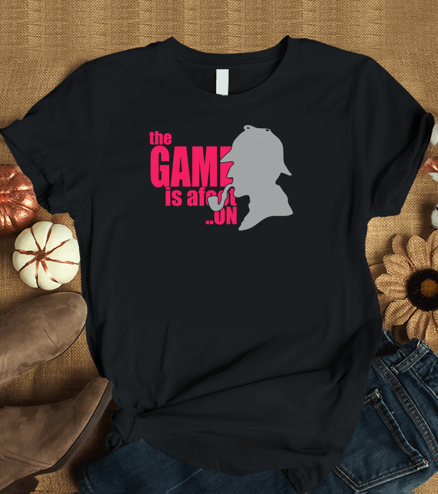 The Game Is Afoot On Sherlock Holmes T-Shirt