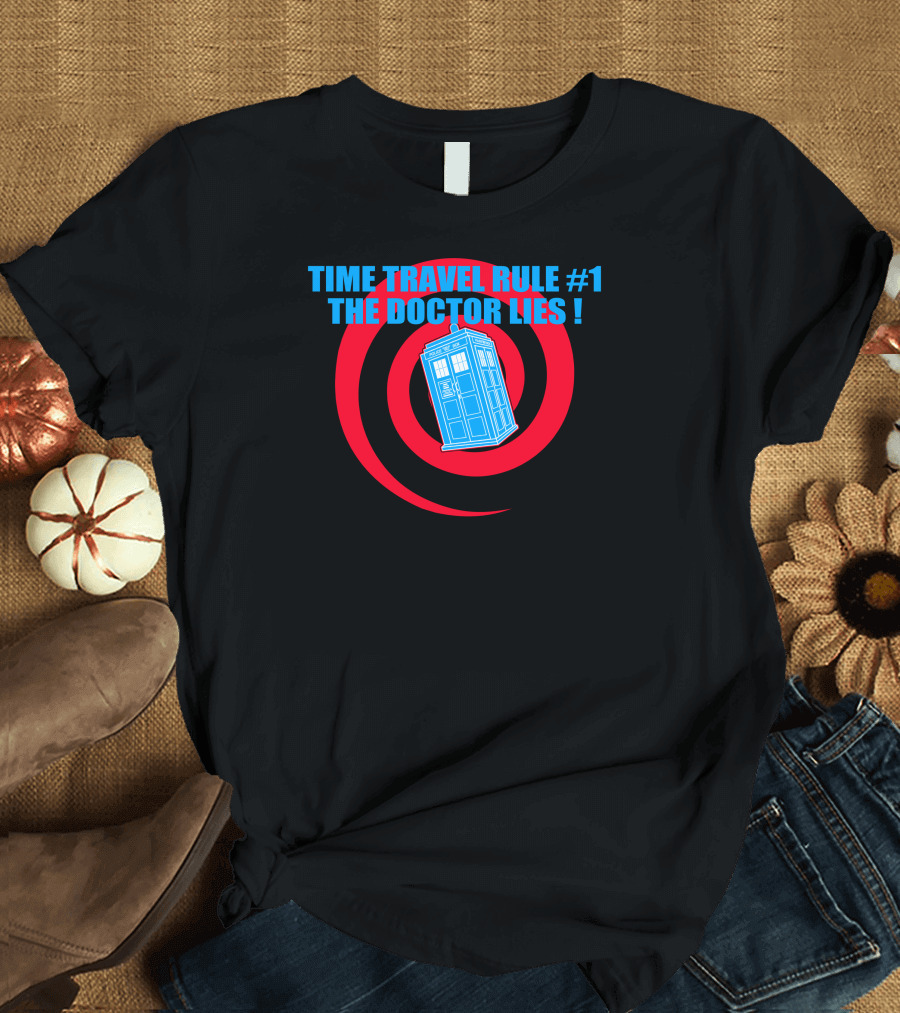 TIME TRAVEL RULE #1 THE DOCTOR LIES TARDIS SPIRAL T-Shirt