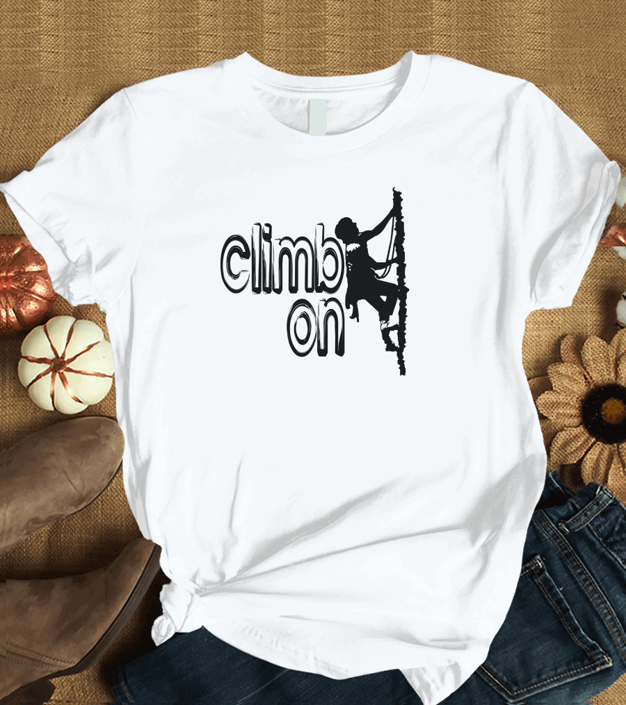 Climb On Climbing Silhouette Motivational Adventure T-Shirt