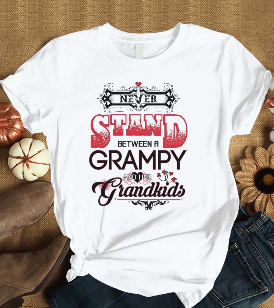 NEVER STAND BETWEEN A GRAMPY AND HER GRANDKIDS T-Shirt