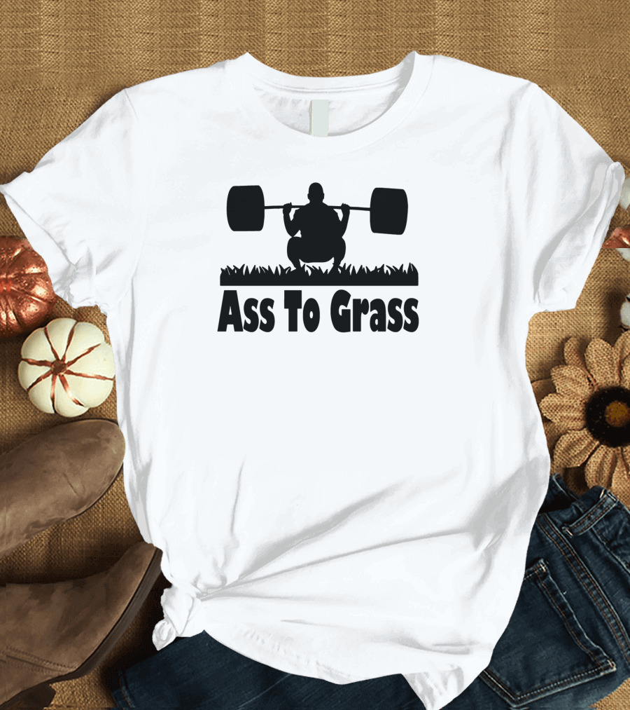 Ass To Grass Squat Powerlifting T-Shirt