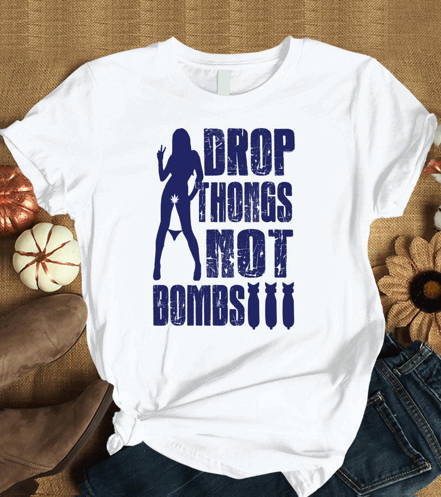 Drop Thongs Not Bombs Silhouette Peace Sign Bombs T-Shirt