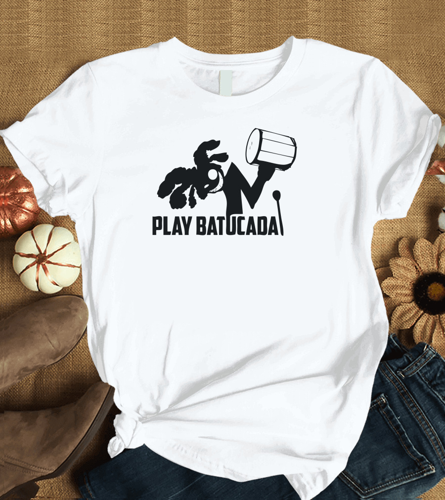 Play Batucada Surdo Drumming T-Shirt