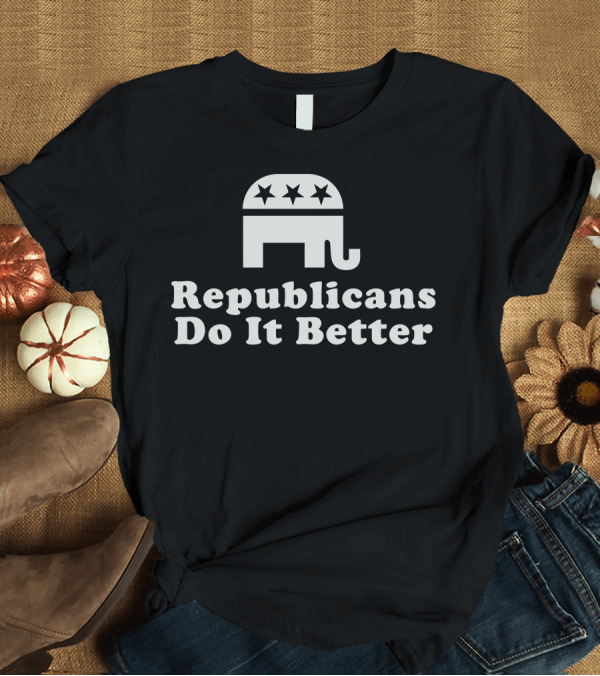 T-Shirt: Republicans Do It Better Elephant Stars T-Shirt Republicans Do It Better Elephant Stars T-Shirt