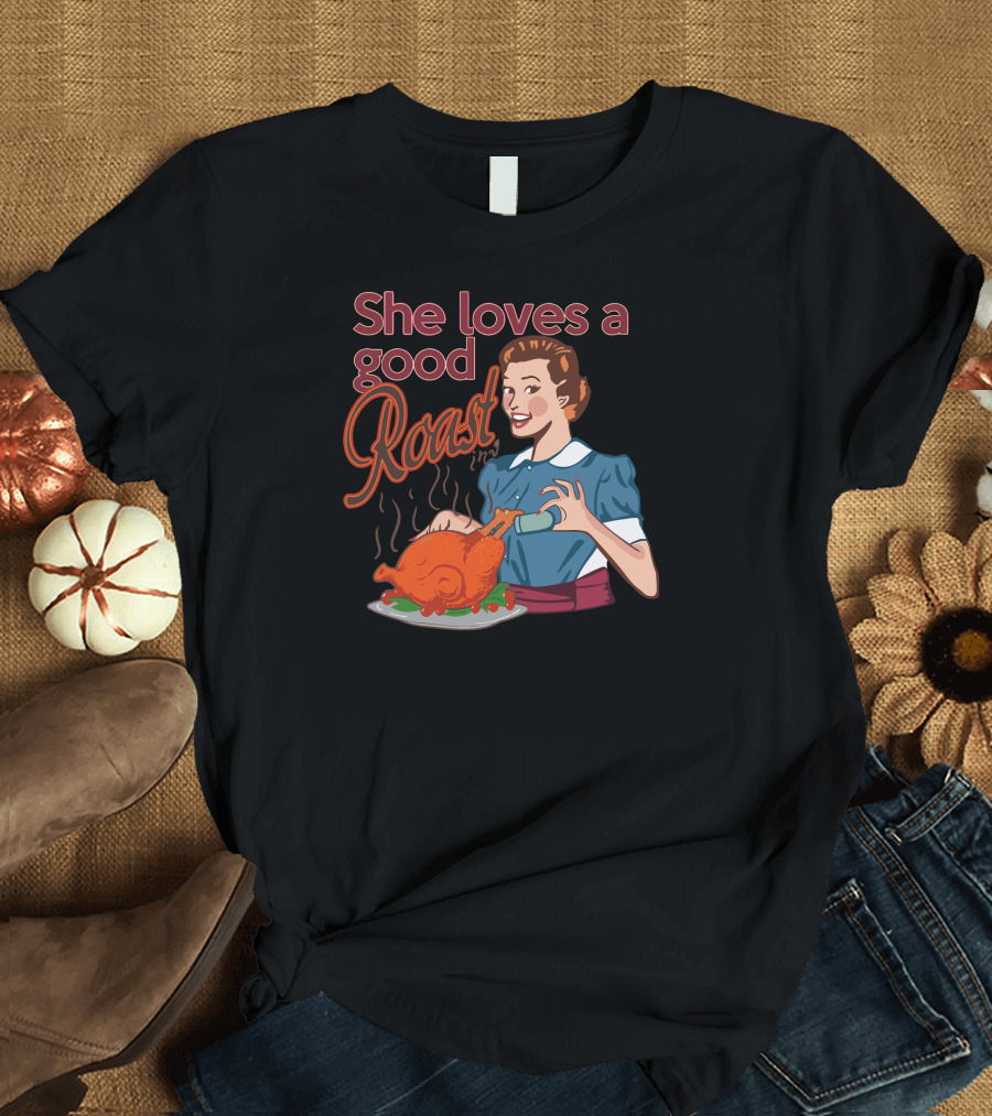 She Loves a Good Roast Chicken Preparation Retro Humor T-Shirt